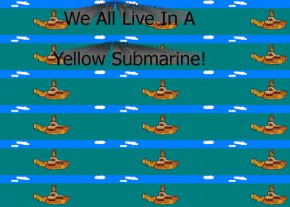 Yellow Submarine! Yellow Submarine!