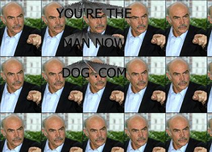 YOURETHEMANNOWDOGTMND: You're the man now dog! YOURETHEMANNOWDOGTMND: You're the man now dog!