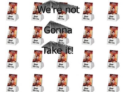 We're Not Gonna Take It! We're Not Gonna Take It!