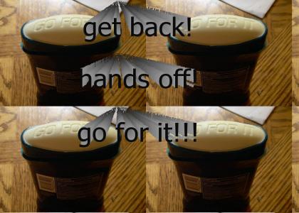 Get back! Hands off! Go for it! Get back! Hands off! Go for it!