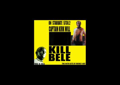 KIRK WILL KILL BELE ! (old school) KIRK WILL KILL BELE ! (old school)