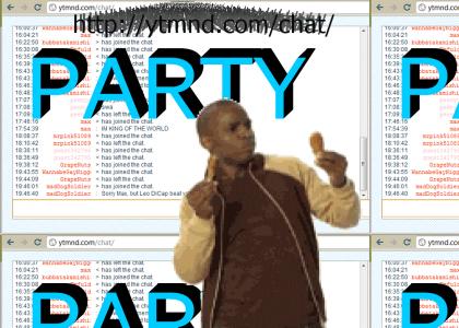 YTMND CHAT PARTY!!! YTMND CHAT PARTY!!!