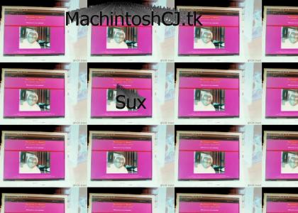 MachintoshCJ.tk (warning: flashing lights) MachintoshCJ.tk (warning: flashing lights)