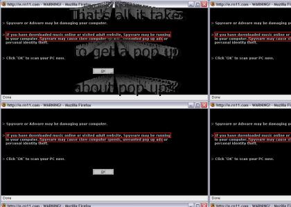 More idiotic popups! More idiotic popups!