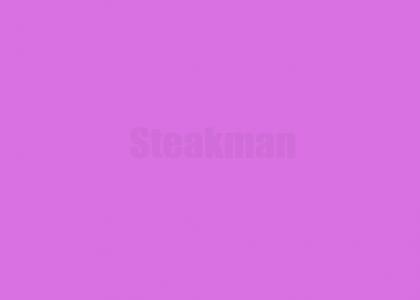 Music sounds better with steakman Music sounds better with steakman