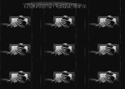 French Erotic Film, UPDATED: (now with 300% more surprise buttsecks) French Erotic Film, UPDATED: (now with 300% more surprise buttsecks)