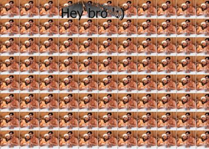 Hey bro (Part 2) Hey bro (Part 2)