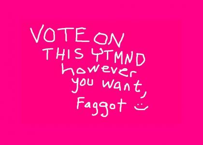vote however you want! vote however you want!