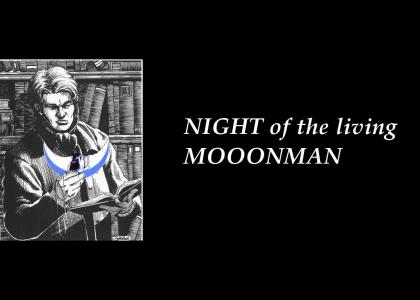 night of the living MoonMan night of the living MoonMan