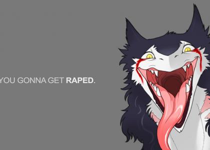 You Gonna Get Raped !