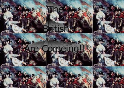 The british are comeing!!!!!!!!