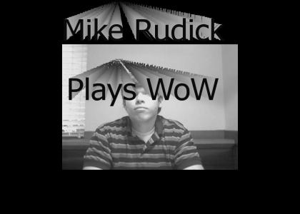 Michael Rudick Plays WoW