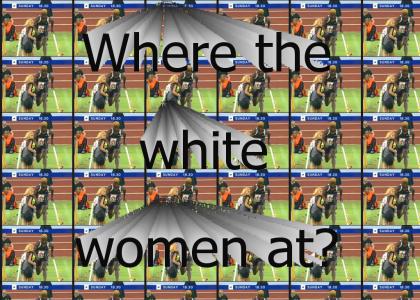 Where the white women at?