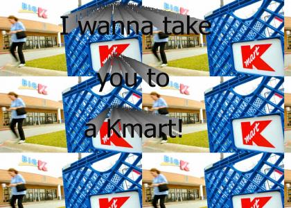I wanna take you to a Kmart