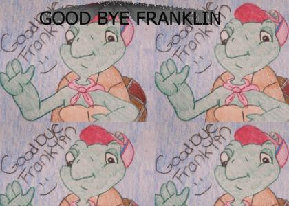 good bye franklin