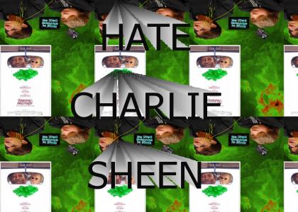 Immense Hatred for Charlie Sheen