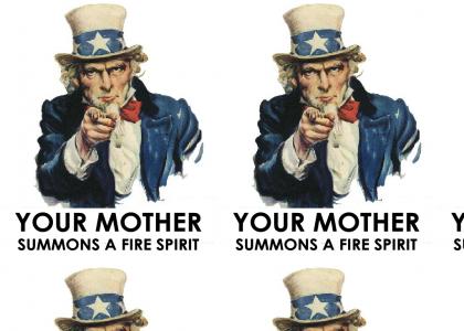 Your Mother Summons a Fire Spirit.