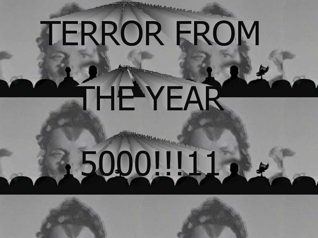 terrorfromtheyear5000