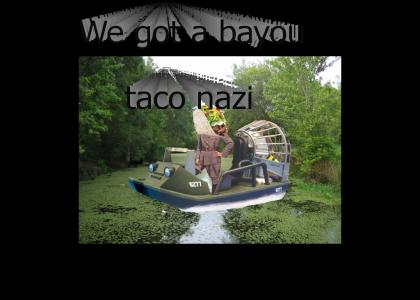 Bayou Taco Nazi