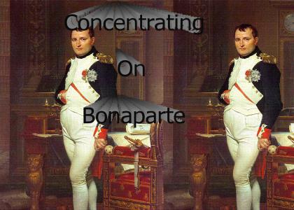 Concentrating On Bonaparte