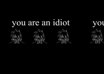 YOU ARE AN IDIOT JUDGMENT STYLE!
