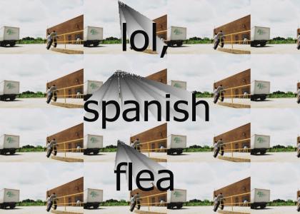 Spanish Flea makes anything funny