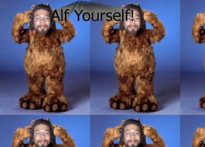 Alf yourself