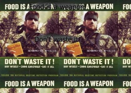 Food is a Weapon!