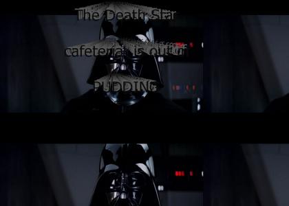 Vader Ran Out Of Pudding