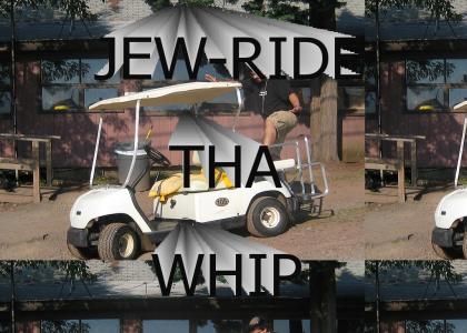 Jew Ride the Whip!