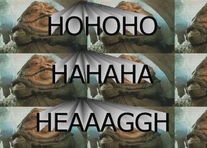 Jabba The Hutt - Hohoho!