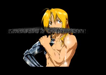 Edward Elric is too Sexy!!!!!!!!!!