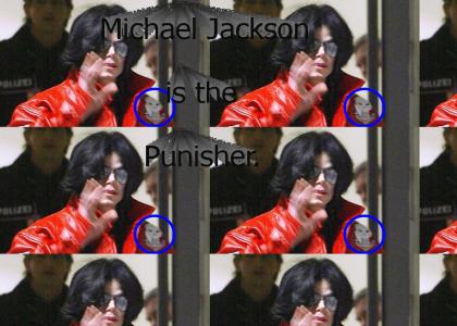 Michael Jackson is the Punisher.