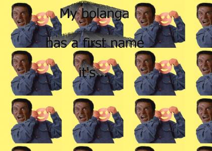 My bolanga has a first name... KAAAHHHNNNN