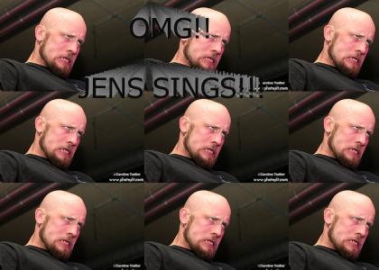 JENS SINGS!!!