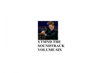 YTMND THE SOUNDTRACK VOLUME SIX.