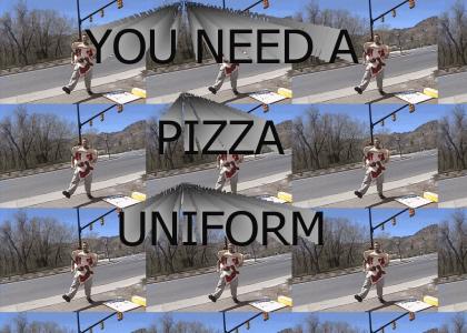 You Need a Pizza Uniform