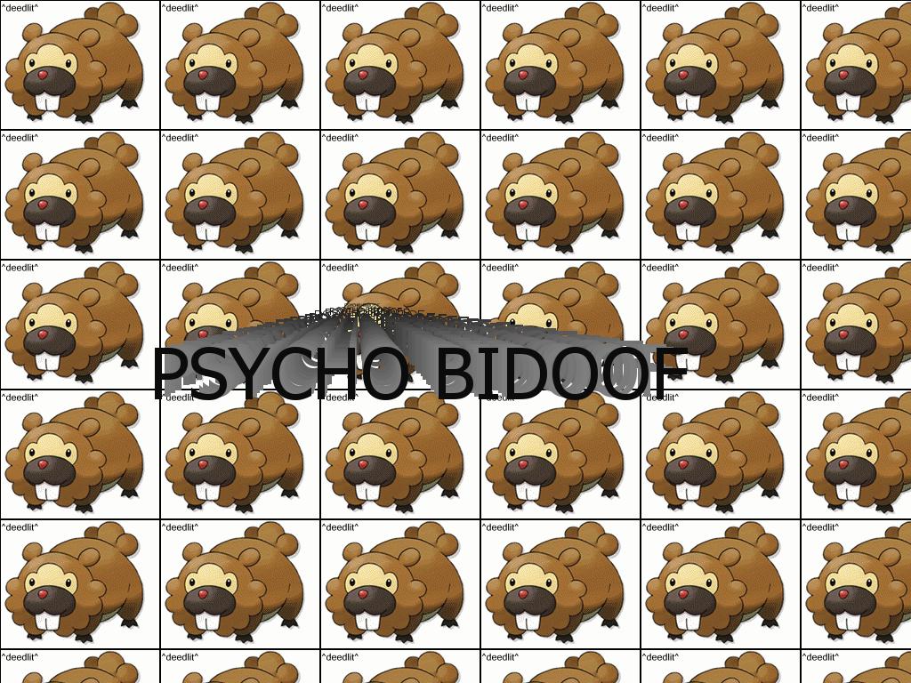 psychobidoof