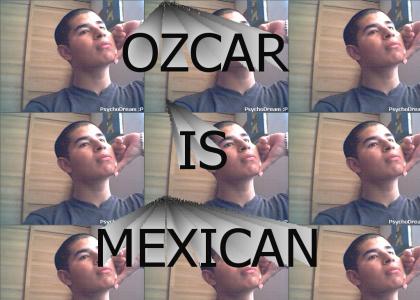 OZCARS A MEXICAN!