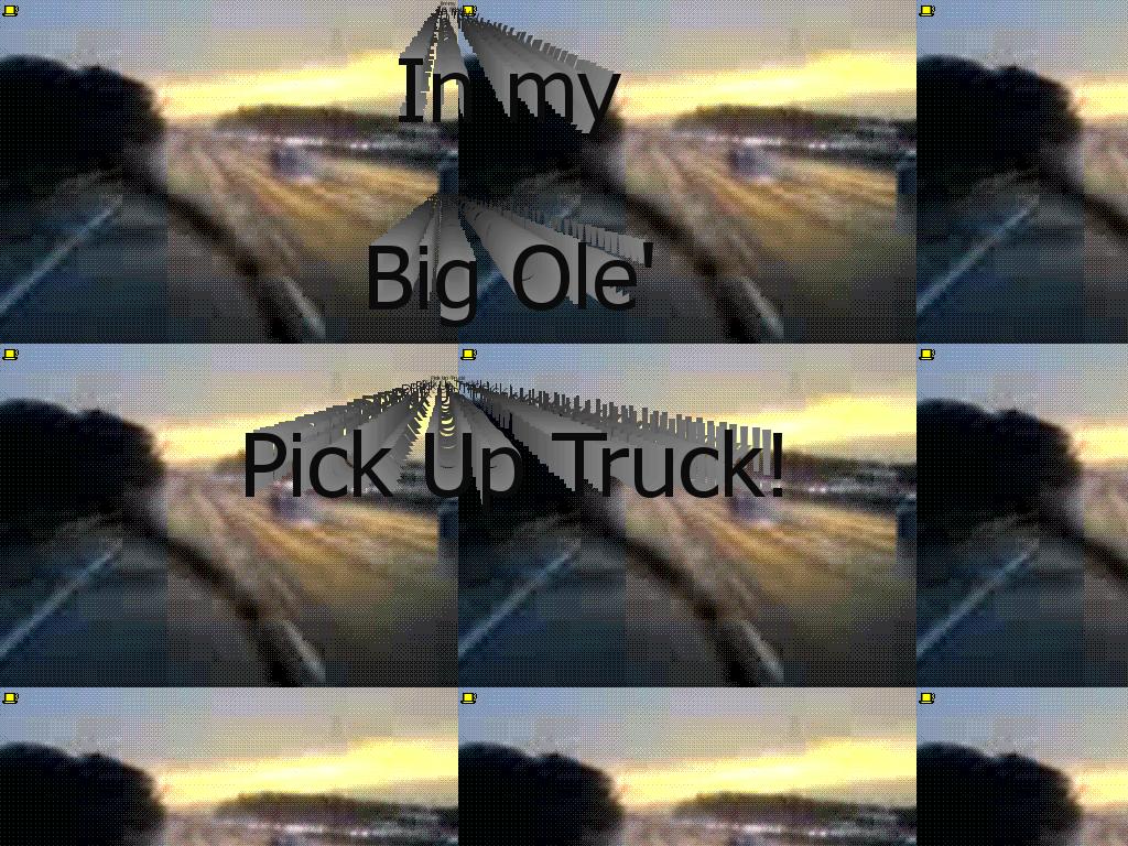 inmybigolepickuptruck