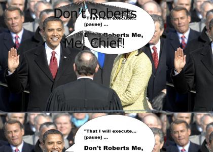 Don't Roberts Me, Chief!