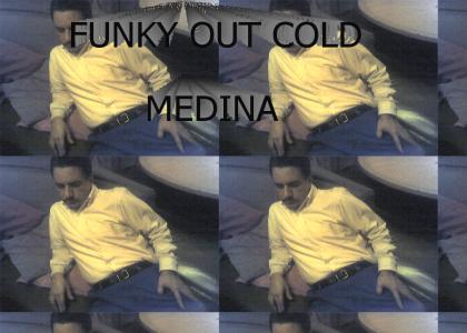 Funky 'Out Cold' Medina