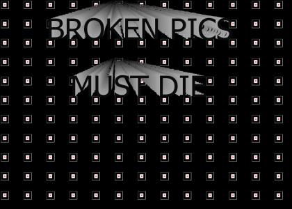 Kill Broken Pics