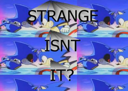 STRANGE ISNT IT?