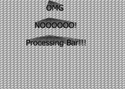 PROCESSING BAR OF DOOM