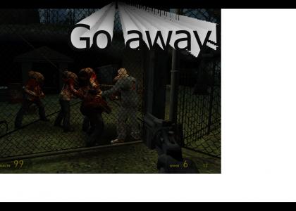 Half-life zombies wont go away!!