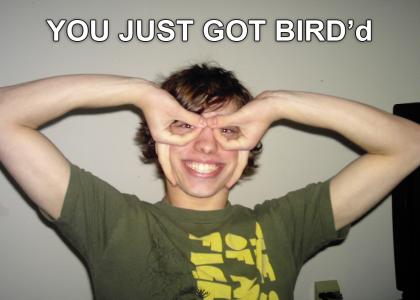 You have just been Birdman'd