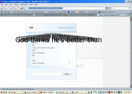 God Thinks He's better than us.