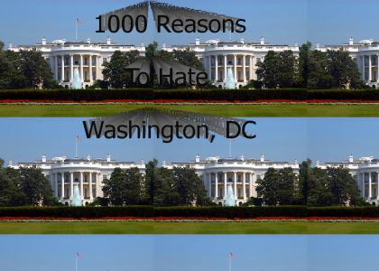 1000 Reasons To Hate Washington, DC