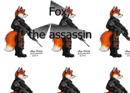 Fox,the assassin.